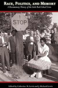 Enlarge image Cover: Race, Politics, and Memory - University of Arkansas Press
