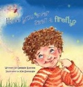 Cover: Have You ever Seen A Firefly? - Halo Publishing International