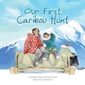 Cover: Our First Caribou Hunt - Inhabit Media Inc