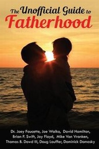Enlarge image Cover: The Unofficial Guide to Fatherhood - Motivational Press, Inc.