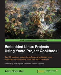 Enlarge image Cover: Embedded Linux Projects Using Yocto Project Cookbook - Packt Publishing