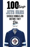 Cover: 100 Things Jets Fans Should Know & Do Before They Die - Triumph Books