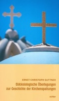 Cover: Ekklesiologische &Uuml;berlegungen zur Geschichte der Kirchenspaltungen - Echter