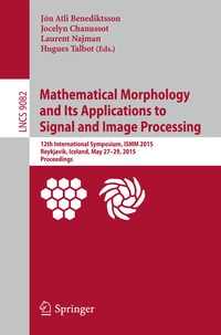Enlarge image Cover: Mathematical Morphology and Its Applications to Signal and Image Processing - Springer