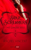 Cover: Soul Screamers 1: Mit ganzer Seele - books2read