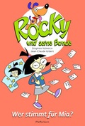 Cover: Rocky und seine Bande, Bd. 5: Wer stimmt f&uuml;r Mia? - Pfefferkorn-Verlag