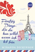 Cover: F&uuml;nfzig Dinge, die du tun sollst, wenn ich tot bin - MIRA Taschenbuch