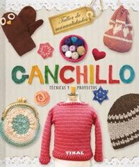 Abbildung von: Ganchillo : técnicas y proyectos - Tikal Ediciones