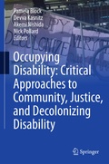 Cover: Occupying Disability: Critical Approaches to Community, Justice, and Decolonizing Disability - Springer