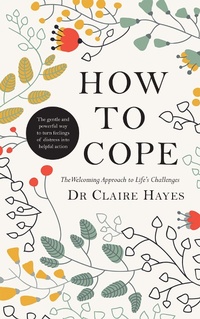 Enlarge image Cover: How to Cope - The Welcoming Approach to Life's Challenges - Gill Books
