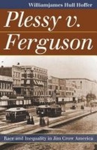 Enlarge image Cover: Plessy V. Ferguson - University Press of Kansas