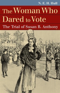 Enlarge image Cover: The Woman Who Dared to Vote - University Press of Kansas
