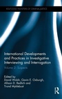 Cover: International Developments and Practices in Investigative Interviewing and Interrogation - Routledge
