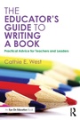 Cover: The Educator's Guide to Writing a Book - Routledge
