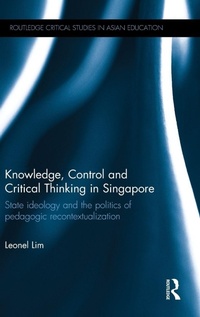 Enlarge image Cover: Knowledge, Control and Critical Thinking in Singapore - Routledge