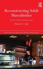 Cover: Reconstructing Adult Masculinities - Routledge