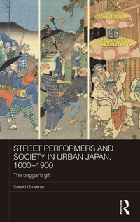 Bild vergrößern Bild: Street Performers and Society in Urban Japan, 1600-1900 - Routledge