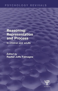 Enlarge image Cover: Reasoning: Representation and Process - Psychology Press Ltd