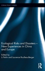 Cover: Ecological Risks and Disasters - New Experiences in China and Europe - Routledge
