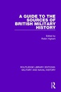 Cover: A Guide to the Sources of British Military History - Routledge