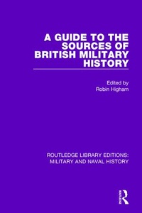 Enlarge image Cover: A Guide to the Sources of British Military History - Routledge
