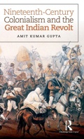 Cover: Nineteenth-Century Colonialism and the Great Indian Revolt - Routledge India