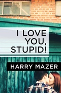 Cover: I Love You, Stupid! - Open Road Media Teen & Tween