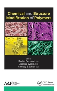 Enlarge image Cover: Chemical and Structure Modification of Polymers - Apple Academic Press Inc.
