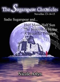 Cover: Sadie Sugarspear and Half Moon Half Sun, the Impossible Home, and a Beautiful Triumph - Full Fathom Five Digital