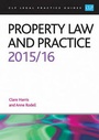 Cover: Property Law and Practice 2015/2016 - College of Law Publishing
