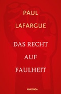 Cover: Das Recht auf Faulheit und Die Religion des Kapitals - Anaconda Verlag