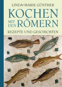 Enlarge image Cover: Kochen mit den Römern - C.H.BECK