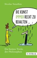 Cover: Die Kunst, immer Recht zu behalten - C.H.BECK