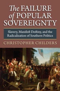 Enlarge image Cover: The Failure of Popular Sovereignty - University Press of Kansas