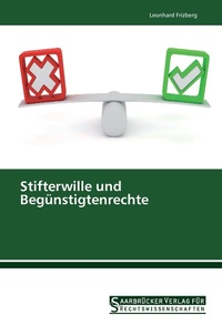 Abbildung von: Stifterwille und Begünstigtenrechte - Saarbrücker Verlag für Rechtswissenschaften