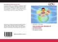 Cover: Aprendiendo desde el preescolar - Editorial Acad&eacute;mica Espa&ntilde;ola