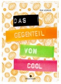 Cover: Das Gegenteil von cool - arsEdition