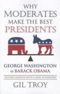 Enlarge image Cover: Why Moderates Make the Best Presidents - University Press of Kansas