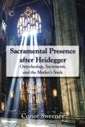 Cover: Sacramental Presence after Heidegger - James Clarke & Co Ltd