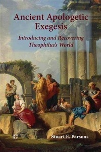 Abbildung von: Ancient Apologetic Exegesis - James Clarke & Co Ltd
