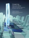 Cover: Imagining Ground Zero: Official and Unofficial Proposals forthe W - Thames & Hudson Ltd