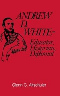 Enlarge image Cover: Andrew D.White - Cornell University Press