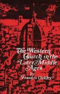 Cover: The Western Church in the Later Middle Ages - Cornell University Press