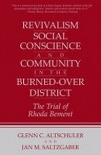 Enlarge image Cover: Revivalism, Social Conscience, and Community in the Burned-Over District - Cornell University Press