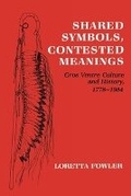 Cover: Shared Symbols, Contested Meanings - Cornell University Press