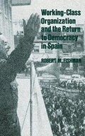Cover: Working-Class Organizations and the Return to Democracy in Spain - Cornell University Press