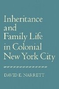 Cover: Inheritance and Family Life in Colonial New York City - Cornell University Press