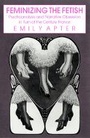 Cover: Feminizing the Fetish - Cornell University Press