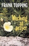Cover: Working at Prayer - Lutterworth Press