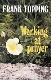 Enlarge image Cover: Working at Prayer - Lutterworth Press